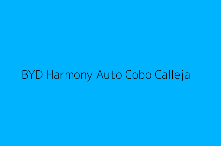BYD Harmony Auto Cobo Calleja